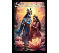Radha Before the Flute: The Divine Source of Krishna’s Heart
