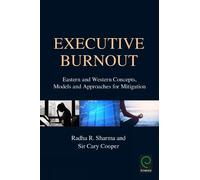 Radha R. Sharma Cary L. Cooper Executive Burnout (Copertina rigida)