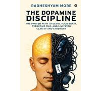Radheshyam More The Dopamine Discipline (Tascabile)
