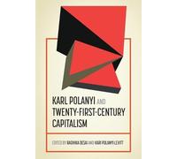 Radhika Desai Karl Polanyi and Twenty-First-Century Capitalism (Tascabile)