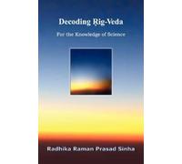 Radhika Raman Prasad Sinha Decoding Rig-Veda (Tascabile)