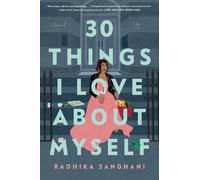 Radhika Sanghani 30 Things I Love About Myself (Tascabile)