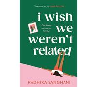 Radhika Sanghani I Wish We Weren't Related (Tascabile)