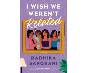 Radhika Sanghani I Wish We Weren't Related (Tascabile)