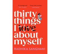 Radhika Sanghani Thirty Things I Love About Myself (Tascabile)