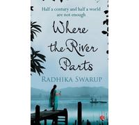 Radhika Swarup Where the River Parts (Tascabile)
