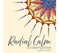 Radial Calm: A Coloring Book with Radial Patterns for Relaxation and Stress Relief