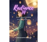 Radiance 14 - Radiant Year of Friendship - Journal 9: The Trust Adventure