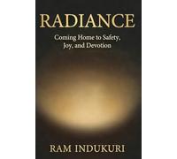 RADIANCE: Coming Home to Safety, Joy, and Devotion: 3