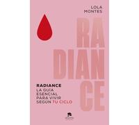 Radiance: La guía esencial para vivir según tu ciclo