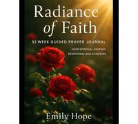 Radiance of Faith: Your Spiritual Journey - 52 Week Guided Prayer Journal