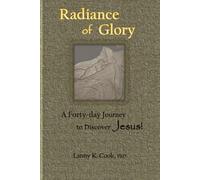 Radiance of Glory: A Forty-day Journey to Discover Jesus