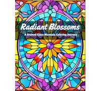 Radiant Blossoms: A Stained Glass Mandala Coloring Journey, 50 Unique Designs