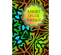 Radiant Crystal Mandalas: Crystal Glow Style Inspired Mandalas