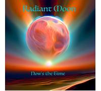 Radiant Moon Now's the Time (CD) Album