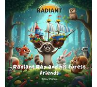 Radiant Ray and his Forest Friends: Join Radiant Ray and his forest friends on their imagination adventures