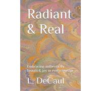 Radiant & Real: Embracing authenticity beauty & joy in every season