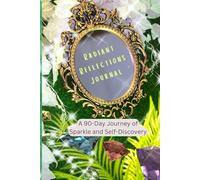 Radiant Reflections: A 90-Day Journey of Sparkle and Self-Discovery