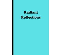 Radiant Reflections: Daily Journal for Deep Reflections