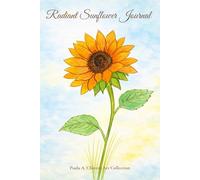 Radiant Sunflower Journal: A 6 x 9 in Lined Notebook for Notes, Reflections, and Everyday Writing