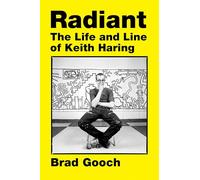 Radiant: The Life and Line of Keith Haring
