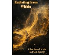Radiating From Within: 31 day journal to help finding your true self
