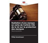 Radiation d'une marque en vertu de l'article 33b de la loi sur la protection des marques: Mesures de prévention