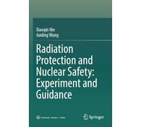 Radiation Protection and Nuclear Safety: Experiment and Guidance