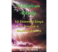 Radiation Ready: 50 Essential Steps to Survive a Nuclear Attack