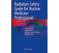 Radiation Safety Guide for Nuclear Medicine Professionals