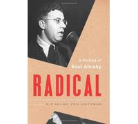 Radical: A Portrait of Saul Alinsky