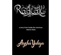 Radical: a story from inside the notorious Islami State