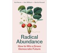 Radical Abundance: How to Win a Green Democratic Future