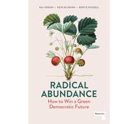 Radical Abundance: How to Win a Green Democratic Future