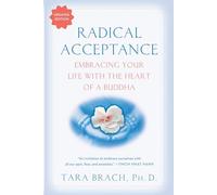 Radical Acceptance: Embracing Your Life With the Heart of a Buddha