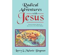 Larry Bingman Melanie Bingman Radical Adventures with Jesus (Copertina rigida)