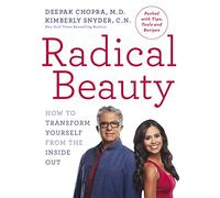 Radical Beauty: How to transform yourself from the inside out