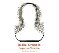 Anthony Chemero Radical Embodied Cognitive Science (Tascabile)