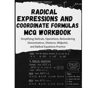 Radical Expressions and Coordinate Formulas MCQ Workbook: Simplifying Radicals, Operations, Rationalizing Denominators, Distance, Midpoint, and Radical Equations Practice
