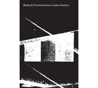 (Radical) Functionalism in Latin America (Tascabile)