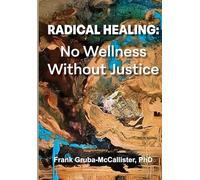 Radical Healing: No Wellness Without Justice