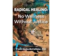 Radical Healing: No Wellness Without Justice
