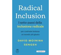 Libri Sengeh David Moinina - Radical Inclusion. I Sette Passi Della Inclusione R