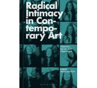 Radical Intimacy in Contemporary Art: Abjection, Revolt, and Objecthood
