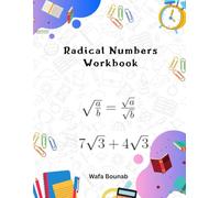 Radical Numbers Workbook: Boost Your Algebra Skills Through Real Practice and Examples