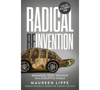 Radical Reinvention: Reimagine, Reset, Reinvent in a Disruptive World - Li...