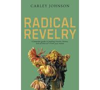 Radical Revelry: A bespoke guide to healing trauma, drama, and all that sh*t from your mama