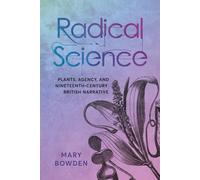 Radical Science: Plants, Agency, and Nineteenth-Century British Narrative