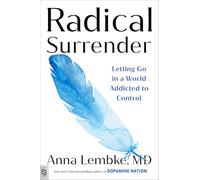 Radical Surrender: Letting Go in a World Addicted to Control
