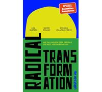 Radical Transformation: Wie das Wissen über Gefühle die Welt verändern kann | Halt finden und in Bewegung bleiben in schwierigen Zeiten